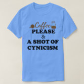 Coffee please, and a shot of cynicism, Funny coffe Tシャツ (デザイン正面)