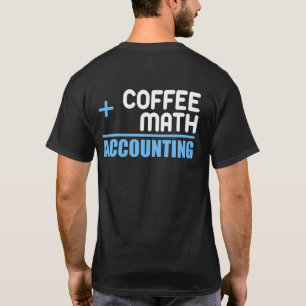 Coffee Plus Math Equals会計(会計士) Tシャツ