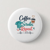 Coffee. Scrubs. Repeat.  缶バッジ (正面)