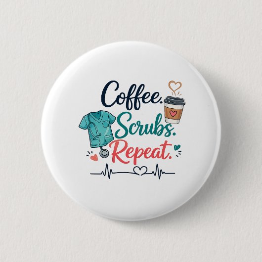 Coffee. Scrubs. Repeat.  缶バッジ (正面)