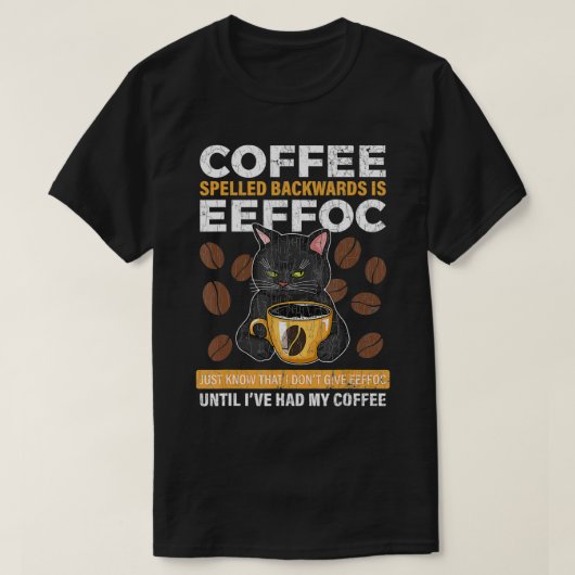 Coffee Spelled Backwards Is Eeffoc Apparel Funny C Tシャツ (デザイン正面)