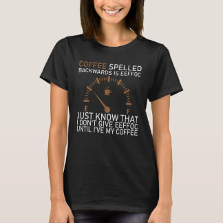 Coffee Spelled Backwards Is Eeffoc My Coffee Tシャツ