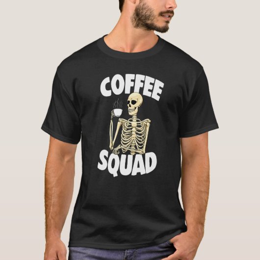 Coffee Squad Caffeine Women Coffee Skeleton 1 Tシャツ (正面)