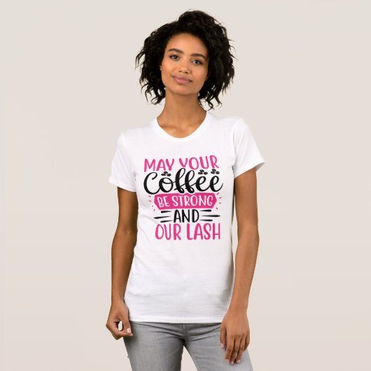Coffee Strong & Lashes Long – Bold Makeup Quote Tシャツ (正面フル)