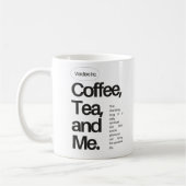Coffee, Tea, and Me – シンプルなステートメントマグ コーヒーマグカップ (左)