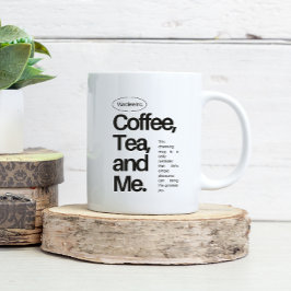 Coffee, Tea, and Me – Minimalist Statement Mug コーヒーマグカップ