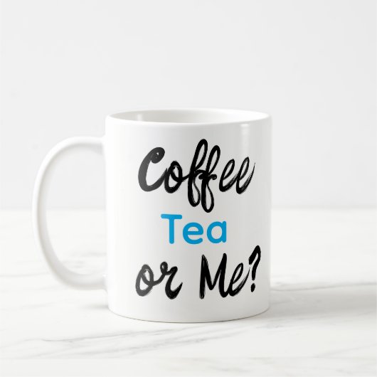 Coffee Tea or Me? Mugs  コーヒーマグカップ (左)