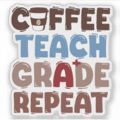 Coffee. Teach. Grade. Repeat シール (正面)