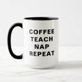 Coffee, Teach, Nap, Repeat Motivational Design マグカップ (左)