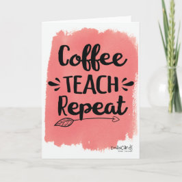 Coffee Teach Repeat Appreciation Card カード