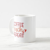 'Coffee Teach Repeat' Fun Relatable Teacher Gift  コーヒーマグカップ (正面左)