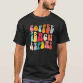 Coffee Teach Repeat Retro Groovy Teacher Coffee Tシャツ (正面)