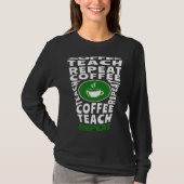 Coffee Teach Repeat School Teacher Coffee  Coffee  Tシャツ (正面)