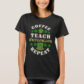 Coffee Teach Shenanigans Repeat School Teacher Cof Tシャツ (正面)