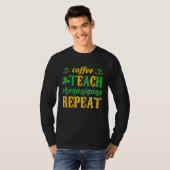 Coffee Teach Shenanigans Repeat St Patricks Teache Tシャツ (正面フル)