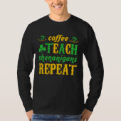 Coffee Teach Shenanigans Repeat St Patricks Teache Tシャツ (正面)