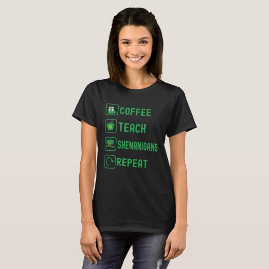 Coffee Teach Shenanigans Repeat Teacher St Patrick Tシャツ (正面フル)