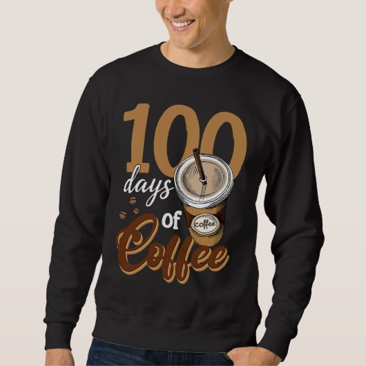 Coffee Teacher 100 Coffee Cups 100th Day School スウェットシャツ (正面)