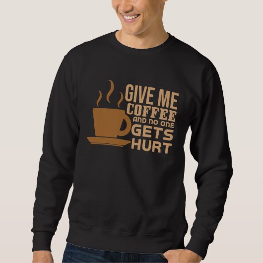 coffee text  coffee  sarcasm  cute  joke スウェットシャツ (正面)