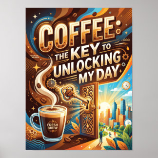 coffee the key to unlocking my day ポスター