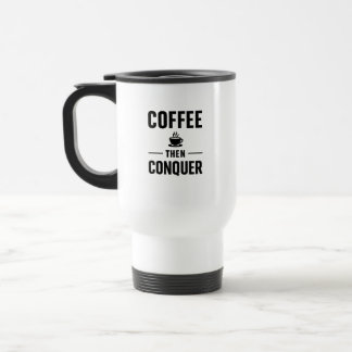 coffee then conquer travel Mug トラベルマグ