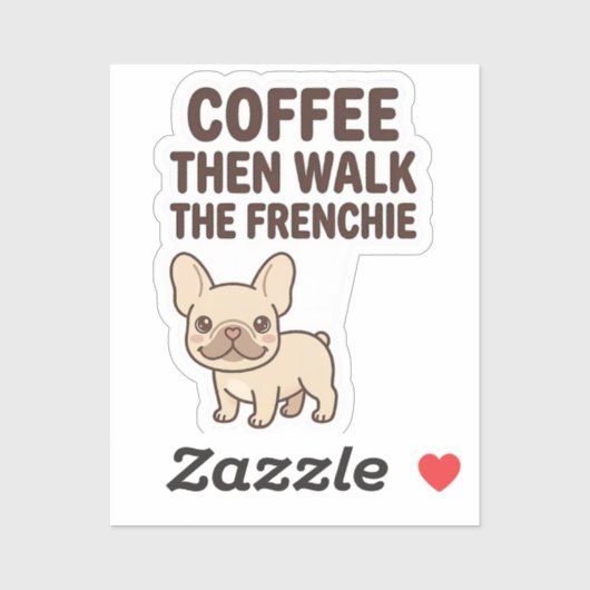 Coffee Then Walk The Frenchie Funny Design シール (シート)