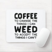 Coffee To Change The Things I Can Weed To Accept T マウスパッド (マウス)