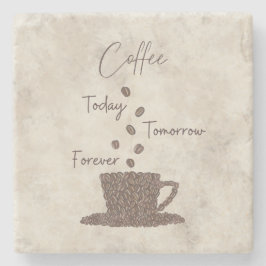 Coffee Today Tomorrow Forever-コーヒー- ストーンコースター