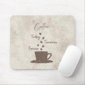 Coffee Today Tomorrow Forever- マウスパッド (マウス)