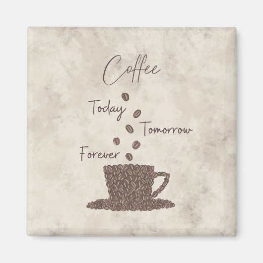 Coffee Today Tomorrow Forever- マグネット (正面)