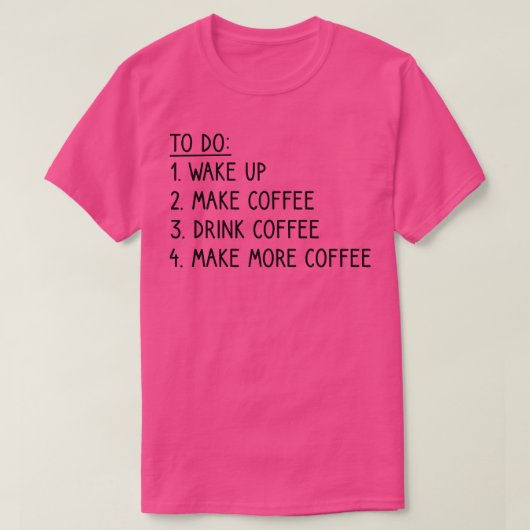 Coffee ToDoリストおもしろい Tシャツ (デザイン正面)
