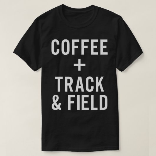 Coffee + Track & Field for Track and Field Tシャツ (デザイン正面)