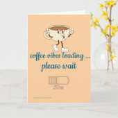 Coffee Vibes Loading – Greeting Card for Coffee Lo カード (黄色い花)