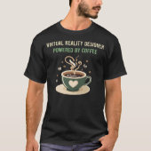 Coffee Virtual Reality Designerを搭載 Tシャツ (正面)