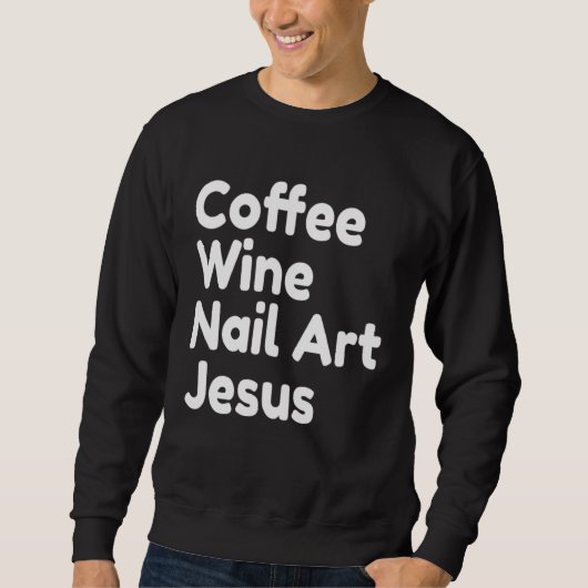 Coffee Wine Nail Jesus スウェットシャツ (正面)