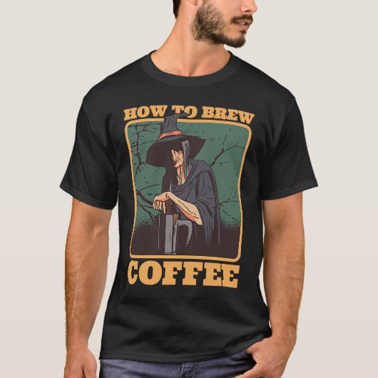 Coffee Witch How To Brew Coffee Halloween Costumes Tシャツ (正面)