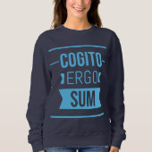 Cogito ergo sum – ラテン語フレーズSweatshirt スウェットシャツ (正面)