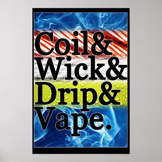 Coil & Wick & Drip & Vapeポスター ポスター (正面)