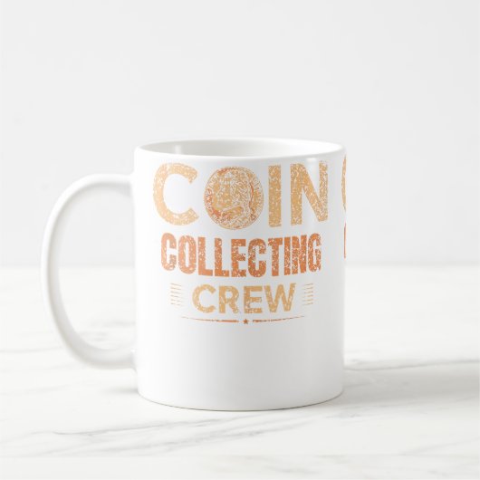 Coin Collecting Crew Collector Collect Coin Collec コーヒーマグカップ (左)