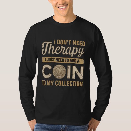 Coin Collecting For Coin Collector Coin Enthusias Tシャツ (正面)