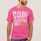 Coin Collecting Makes Cents Tシャツ (正面)