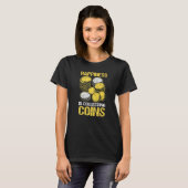 Coin Collecting Numismatist & Coin Collector Tシャツ (正面フル)