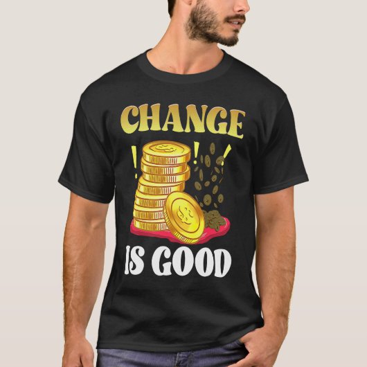 Coin Collector Change Is Good Dad Numismatist Numi Tシャツ (正面)