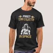 Coins Collector In Space Tシャツ (正面)