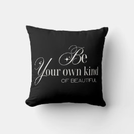 Cojín throw Pillow "Be your own kind of beautiful" クッション