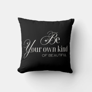 Cojín throw Pillow "Be your own kind of beautiful" クッション