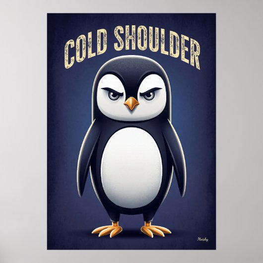 Cold Shoulder Penguin – Funny Cartoon Character ポスター (正面)