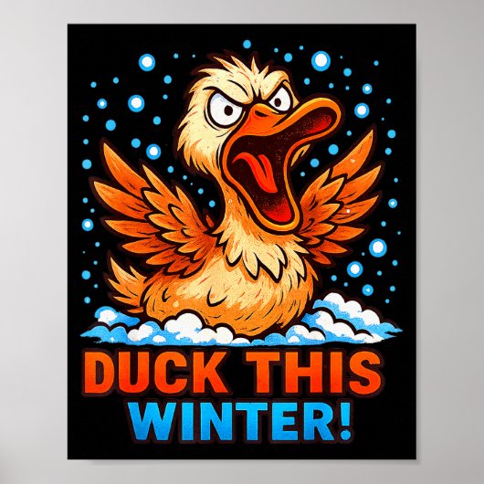 Cold Snowy Day Sarcastic Saying Funny Duck Winter  ポスター (正面)