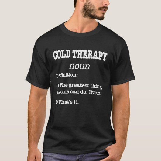 Cold Therapy  Definition For Cold Therapy Practiti Tシャツ (正面)