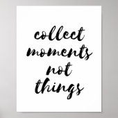 Collect moments not things black font ポスター (正面)